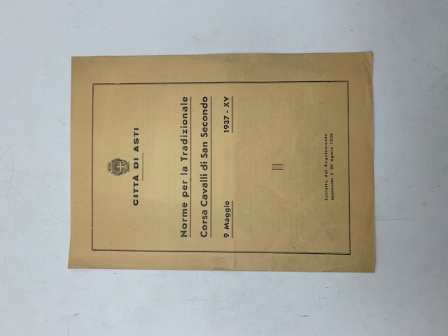 Città di Asti. Norme per la tradizionale Corsa Cavalli di San Secondo, 9 maggio 1937